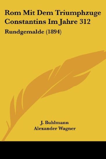Rom Mit Dem Triumphzuge Constantins Im Jahre 312
