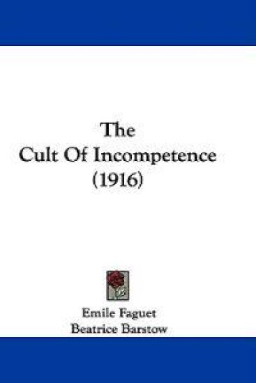 The Cult of Incompetence