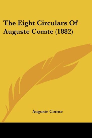 The Eight Circulars of Auguste Comte