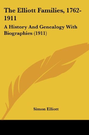 The Elliott Families, 1762-1911