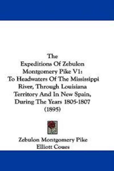 The Expeditions of Zebulon Montgomery Pike
