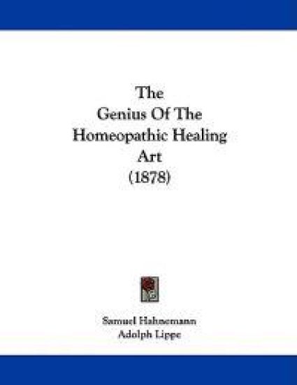 The Genius of the Homeopathic Healing Art