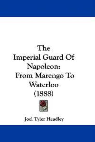 The Imperial Guard of Napoleon