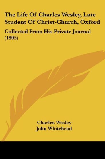 Life Of Charles Wesley, Late Student Of Christ-Church, Oxford – Charles Wesley, kirjan kansikuva