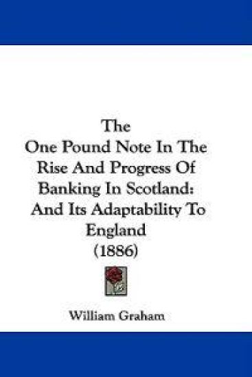 The One Pound Note in the Rise and Progress of Banking in Scotland