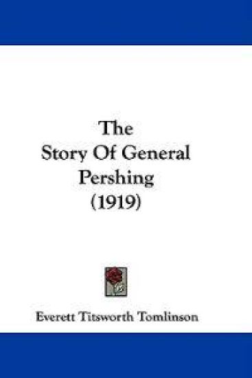 The Story of General Pershing