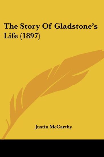 The Story of Gladstone's Life