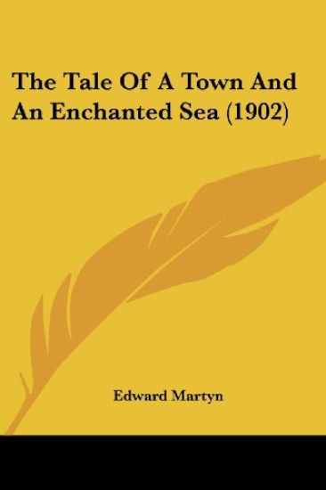 The Tale of a Town and an Enchanted Sea