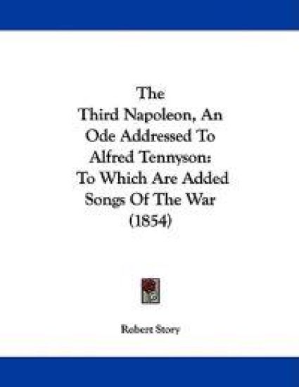 The Third Napoleon, an Ode Addressed to Alfred Tennyson