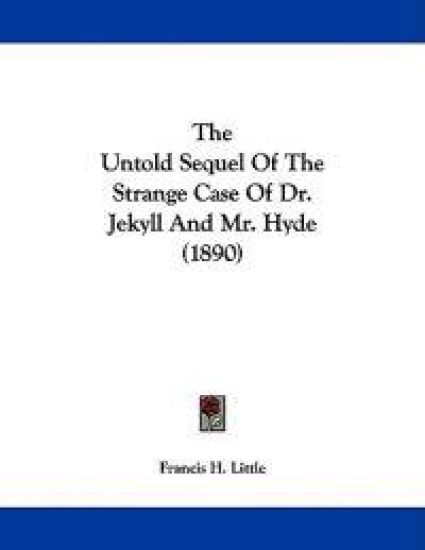 The Untold Sequel of the Strange Case of Dr. Jekyll and Mr. Hyde