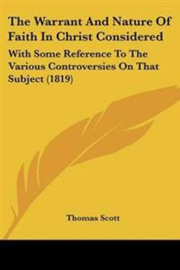 Warrant And Nature Of Faith In Christ Considered