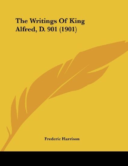 The Writings of King Alfred, D. 901
