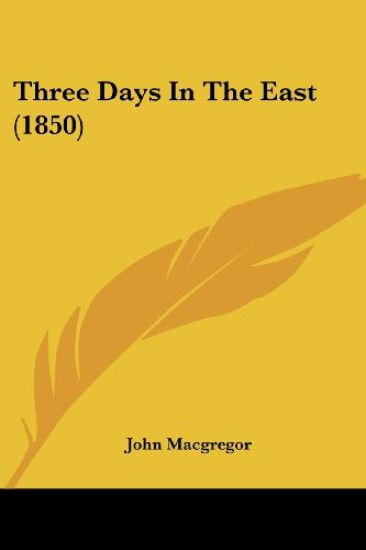 Three Days In The East (1850)