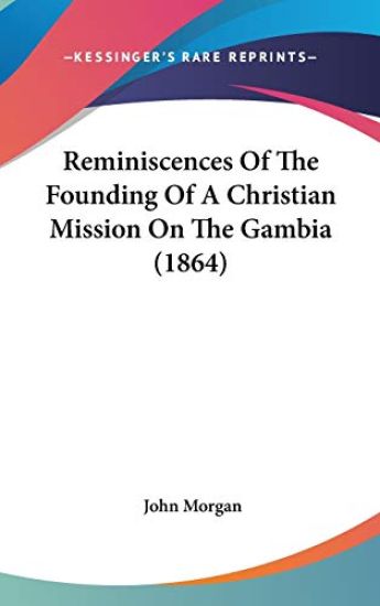 Reminiscences of the Founding of a Christian Mission on the Gambia