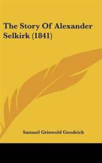 Story Of Alexander Selkirk (1841)