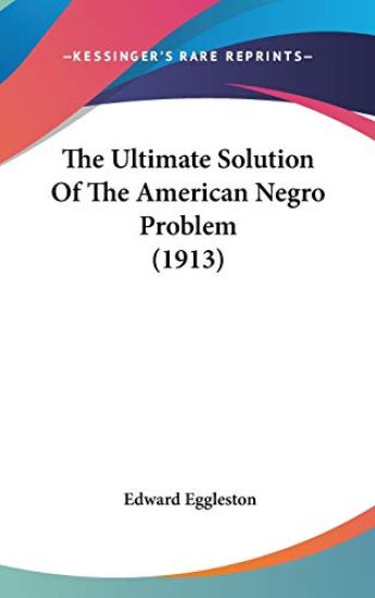 The Ultimate Solution of the American Negro Problem
