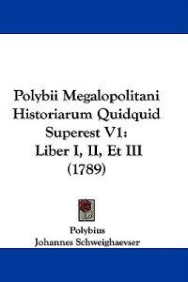 Polybii Megalopolitani Historiarum Quidquid Superest V1
