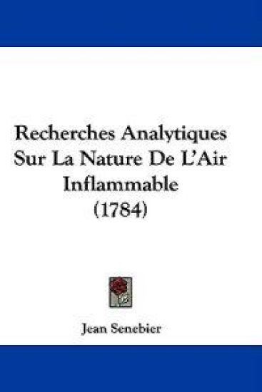 Recherches Analytiques Sur La Nature De L'Air Inflammable (1784)