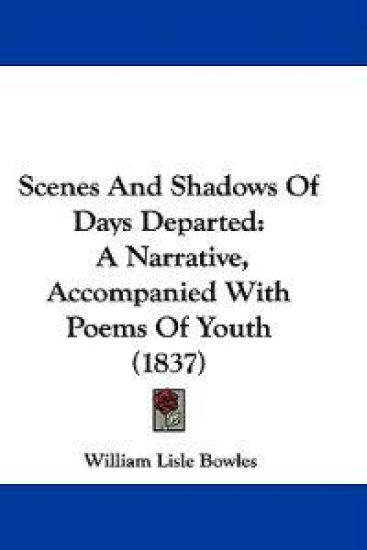 Scenes And Shadows Of Days Departed