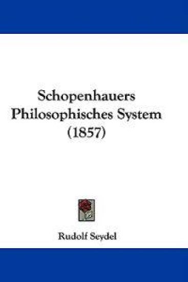 Schopenhauers Philosophisches System (1857)