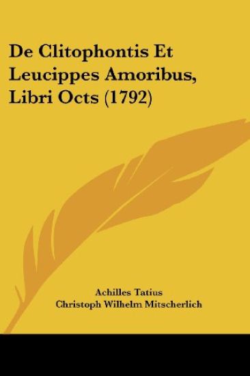 De Clitophontis Et Leucippes Amoribus, Libri Octs (1792)