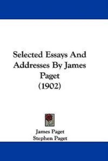 Selected Essays And Addresses By James Paget (1902)