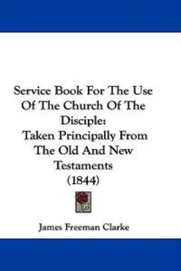 Service Book For The Use Of The Church Of The Disciple