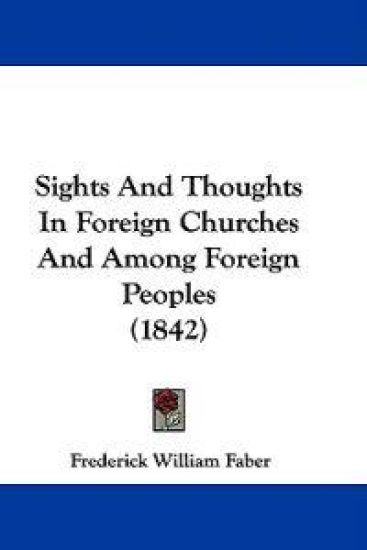 Sights And Thoughts In Foreign Churches And Among Foreign Peoples (1842)