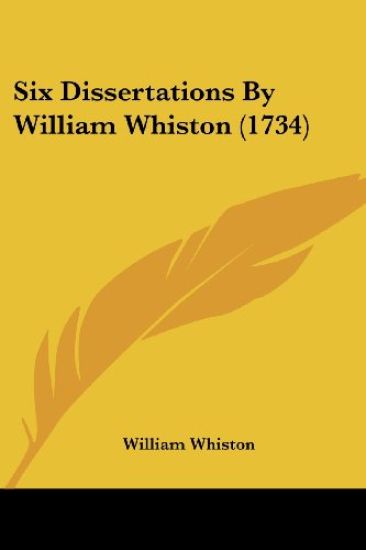Six Dissertations By William Whiston (1734)