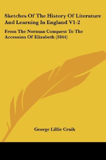 Sketches Of The History Of Literature And Learning In England V1-2