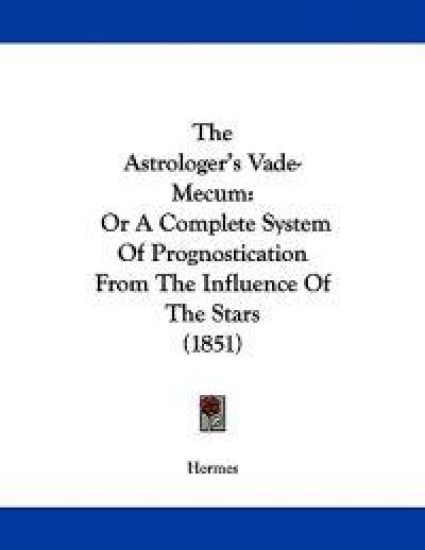 The Astrologer's Vade-Mecum