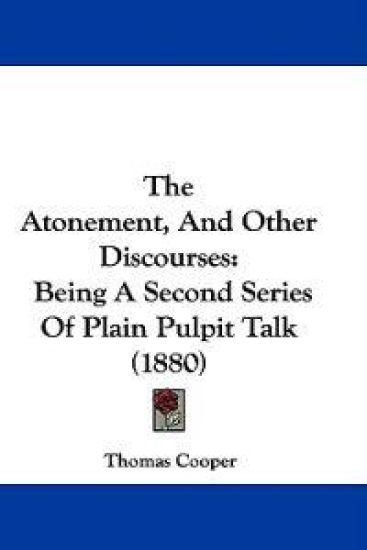 The Atonement, And Other Discourses