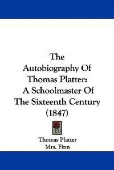 The Autobiography Of Thomas Platter
