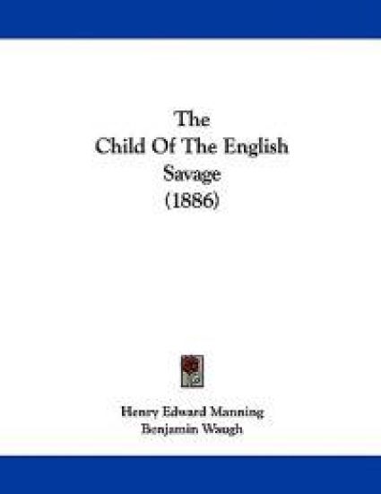 Manning, H: Child Of The English Savage (1886)