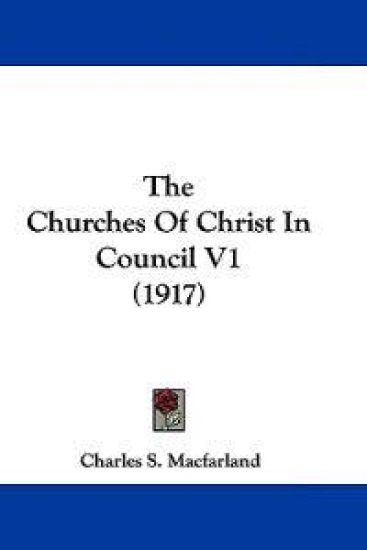 The Churches Of Christ In Council V1 (1917)
