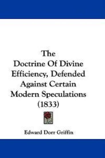 The Doctrine Of Divine Efficiency, Defended Against Certain Modern Speculations (1833)