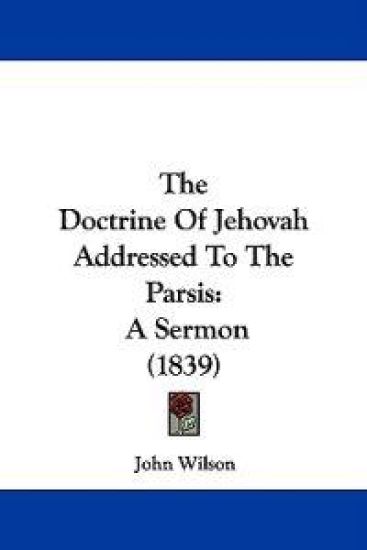 The Doctrine Of Jehovah Addressed To The Parsis – John Wilson, kirjan kansikuva