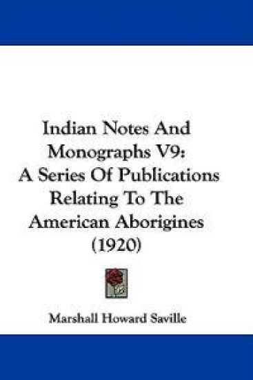 Indian Notes And Monographs V9
