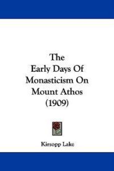The Early Days Of Monasticism On Mount Athos (1909)