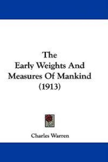 The Early Weights And Measures Of Mankind (1913)