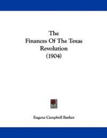The Finances Of The Texas Revolution (1904)