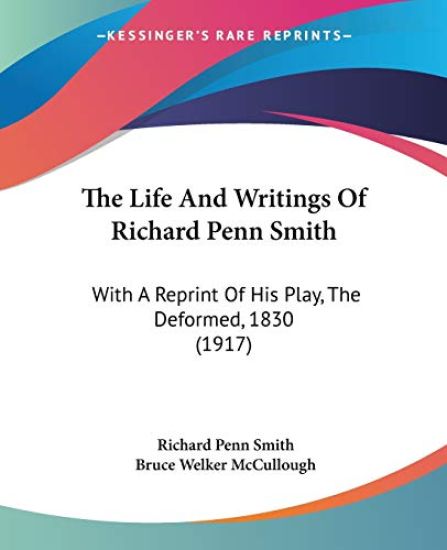 The Life and Writings of Richard Penn Smith