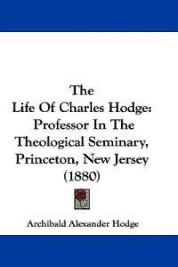 The Life of Charles Hodge