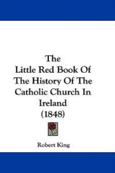 The Little Red Book of the History of the Catholic Church in Ireland