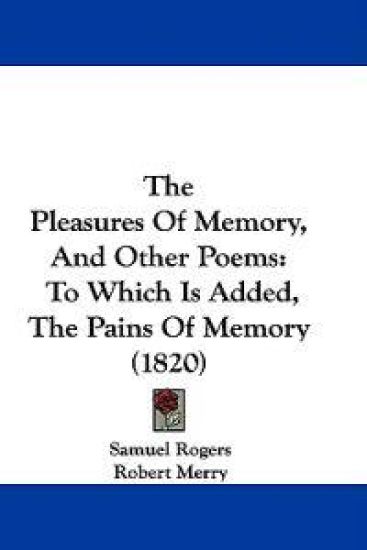 The Pleasures Of Memory, And Other Poems
