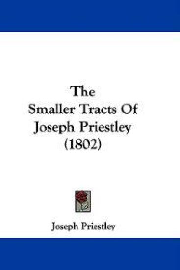 The Smaller Tracts Of Joseph Priestley (1802)