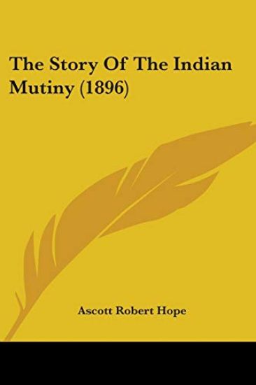 The Story Of The Indian Mutiny (1896) – Ascott Robert Hope, kirjan kansikuva