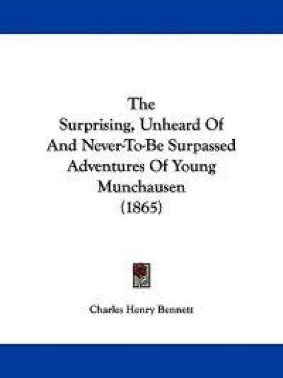 The Surprising, Unheard Of And Never-To-Be Surpassed Adventures Of Young Munchausen (1865)