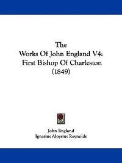 The Works Of John England V4