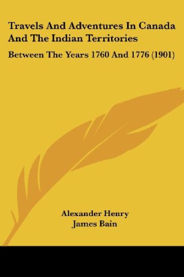 Travels And Adventures In Canada And The Indian Territories